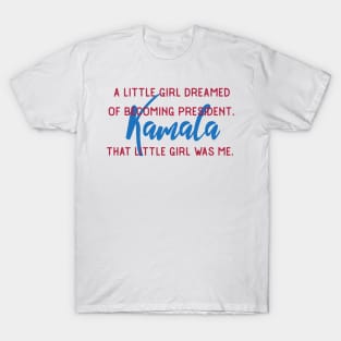 That Little Girl Was Me Kamala Harris President 2020 Quote Gifts T-Shirt